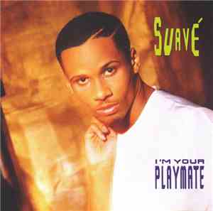 Suavé - I'm Your Playmate