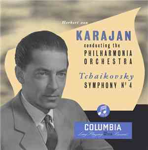 Tchaikovsky • Herbert Von Karajan Conducting The Philharmonia Orchestra - Symphony No. 4 In F Minor, Op. 36