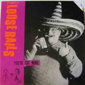 The Loose Rails - You've Got Mine / Teenage Kicks