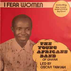 The Young Africans Band Of Ghana - I Fear Women