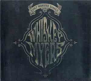 Whiskey Myers - Early Morning Shakes