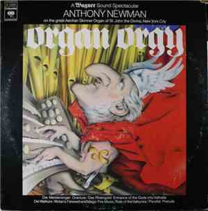 Anthony Newman - Organ Orgy (A Wagner Sound Spectacular)