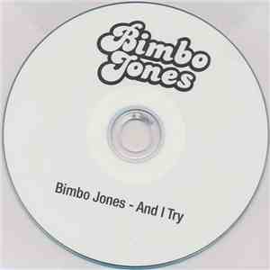 Bimbo Jones - And I Try