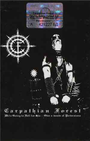 Carpathian Forest - We're Going To Hell For This - Over A Decade Of Perversions