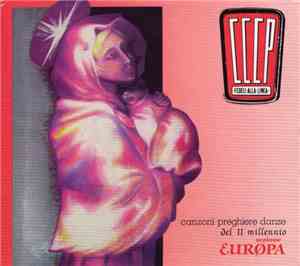 CCCP - Fedeli Alla Linea - Canzoni Preghiere Danze Del II Millennio - Sezione Europa