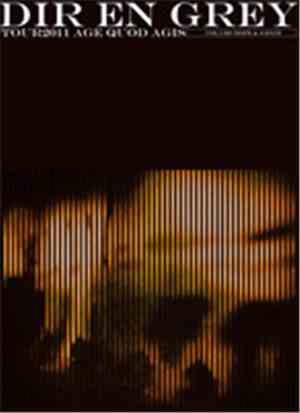 DIR EN GREY - Tour2011 Age Quod Agis Vol.1 [Europe & Japan]