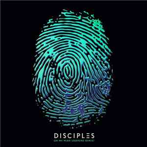 Disciples  - On My Mind (Deepend Remix)