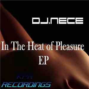 Dj Nece - In The Heat Of Pleasure EP
