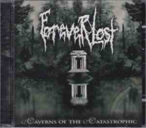 Forever Lost  - Caverns Of The Catastrophic