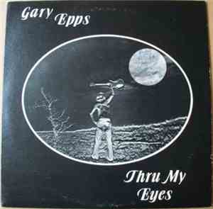 Gary Epps - Thru My Eyes