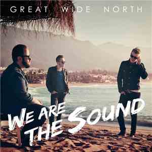 Great Wide North - We Are The Sound