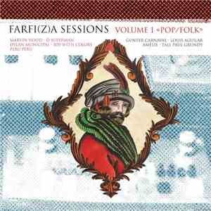 Gunter Carnaval, Louis Aguilar, Amélie , Tall Paul Grundy, Marvin Hood, Ô Superman, Dylan Municipal, Joy With Colors, Peru Peru - Farfi(z)a Sessions Volume 1 