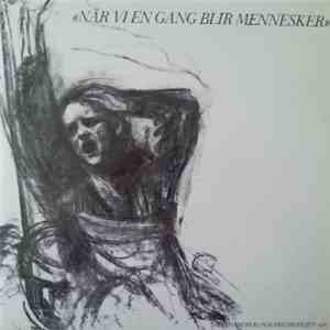 Hans Olav Gorset, Ane Hoel & Gunnar Jess - Når Vi En Gang Blir Mennesker