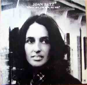 Joan Baez - Where Are You Now, My Son?