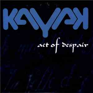 Kayak - Act Of Despair