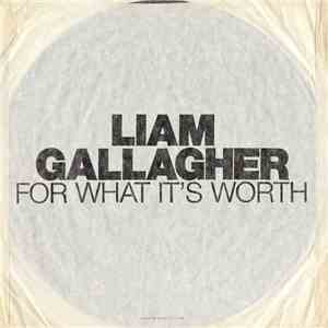 Liam Gallagher - For What It's Worth