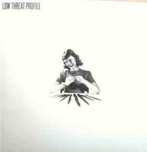Low Threat Profile - Low Threat Profile