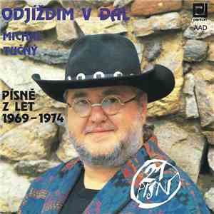Michal Tučný - Odjíždím V Dál (Písně Z Let 1969-1974)