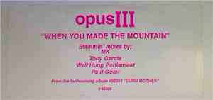 Opus III - When You Made The Mountain