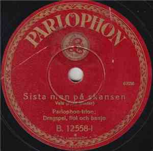 Parlophon-Trion - Sista Man På Skansen / Ä' De Nå'n Som Sett Maria