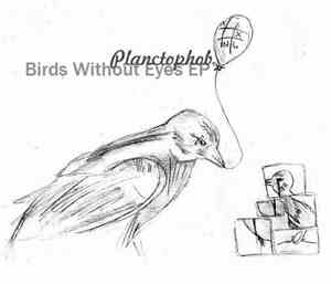 Planctophob - Birds Without Eyes EP