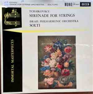 Pyotr Ilyich Tchaikovsky Tchaikovsky Israel Philharmonic Orchestra, Georg Solti - Tchaikovsky: Serenade For Strings