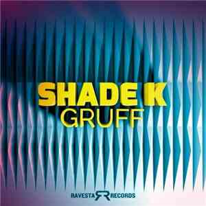 Shade K - Gruff