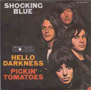 Shocking Blue - Hello Darkness / Pickin' Tomatoes