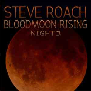 Steve Roach - Bloodmoon Rising - Night 3