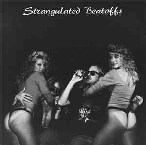 Strangulated Beatoffs - Lick My Butthole