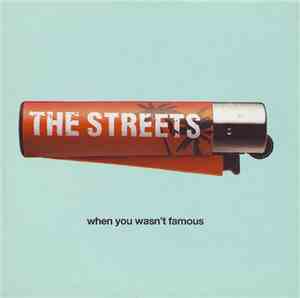 The Streets - When You Wasn't Famous