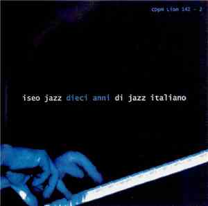 Various - Iseo Jazz Dieci Anni Di Jazz Italiano