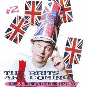 Various - The Brits Are Coming #2 - Rare & Unknown UK Punk 1977-'83