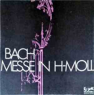 Bach - Messe In H-Moll