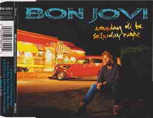 Bon Jovi - Someday I'll Be Saturday Night