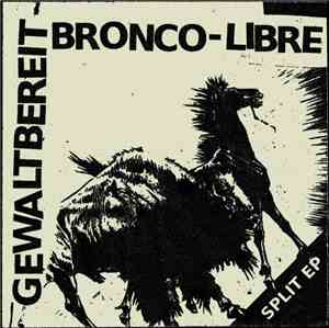 Bronco-Libre / Gewaltbereit - Split EP