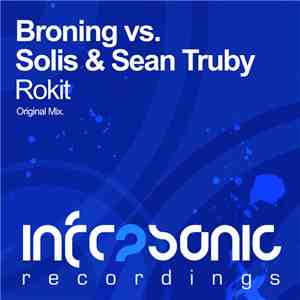 Broning Vs. Solis & Sean Truby - Rokit