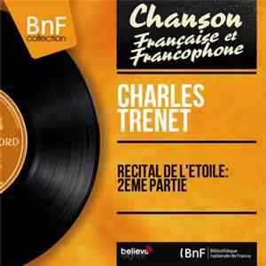 Charles Trenet - Recital De L'Etoile: 2eme Partie