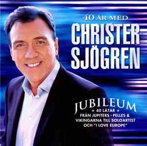 Christer Sjögren - 40 År Med Christer Sjögren