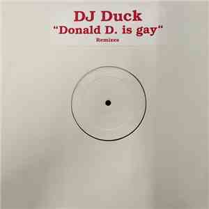 DJ Duck - Donald D. Is Gay (Remixes)
