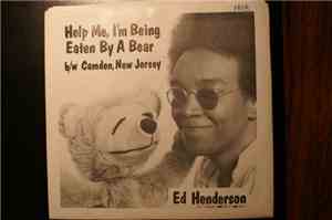 Ed Henderson  - Help Me (I'm Being Eaten By A Bear) / Camden, New Jersey