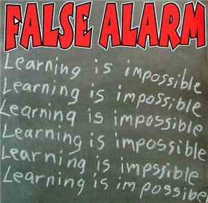 False Alarm  - Learning Is Impossible
