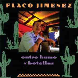 Flaco Jimenez - Entre Humo Y Botellas