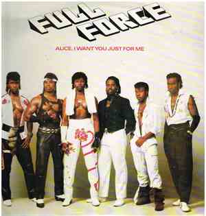Full Force - Alice, I Want You Just For Me!