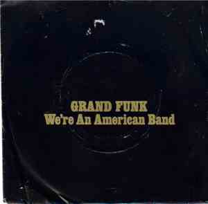 Grand Funk - We're An American Band