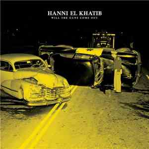 Hanni El Khatib - Will The Guns Come Out