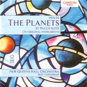 Holst, New Queens Hall Orchestra, Roy Goodman - The Planets / St. Paul's Suite