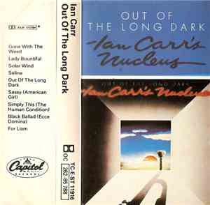 Ian Carr's Nucleus, Ian Carr - Out Of The Long Dark