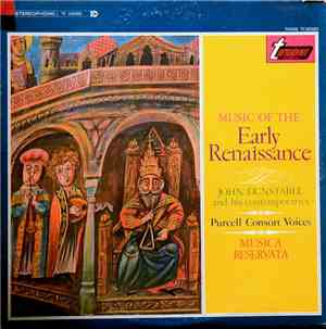 John Dunstable And His Contemporaries, The Purcell Consort Of Voices, Musica Reservata - Music Of The Early Renaissance