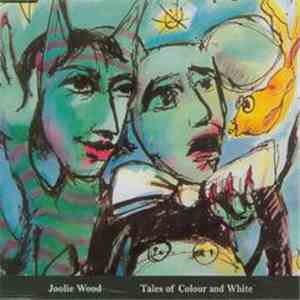 Joolie Wood - Tales Of Colour And White